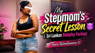 My Stepmom's Secret Lesson 😈 | Sri Lankan Roleplay Fantasy