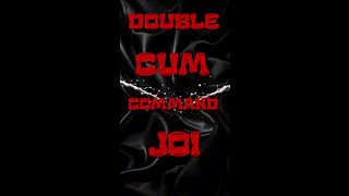 Double Cum Command Audio JOI